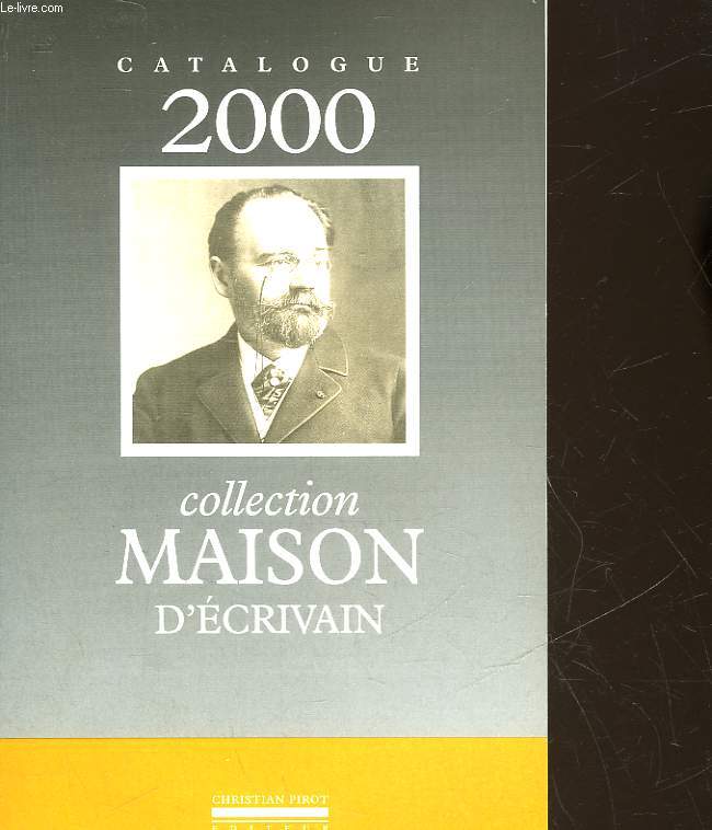 CATALOGUE - CATALOGUE 2000 - COLLECTION MAISON D'ECRIVAIN