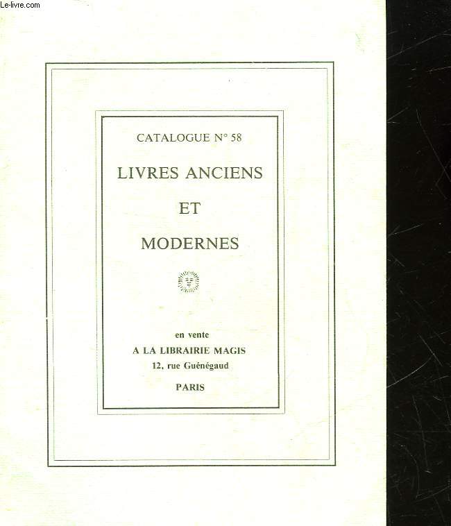 CATALOGUE - LIVRES ANCIENS ET MODERNES - N58 - LIBRAIRIE MAGIS