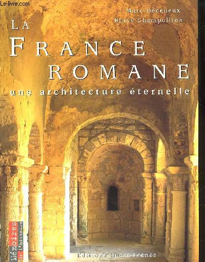 LA FRANCE ROMANE - UNE ARCHITECTURE ETERNELLE