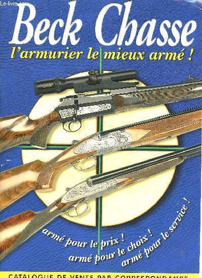 BECK CHASSE - L'ARMURIER LE MIEUX ARME!