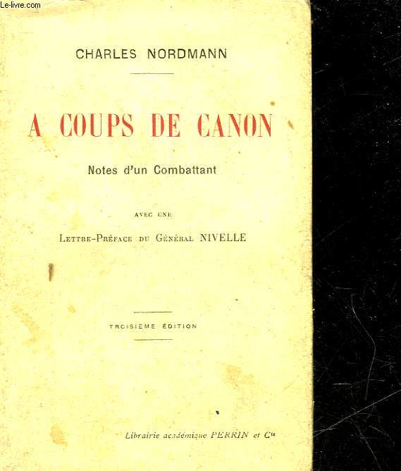 A COUPS DE CANON - NOTES D'UN COMBATTANT