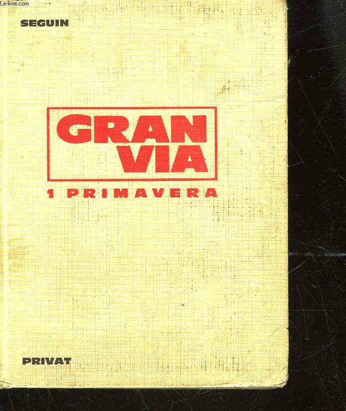 GRAN VIA - 1 PRIMAVERA - PREMIER LIVRE D'ESPAGNOL - CYCLE D'ORIENTATION GRANDS COMMENCANTS