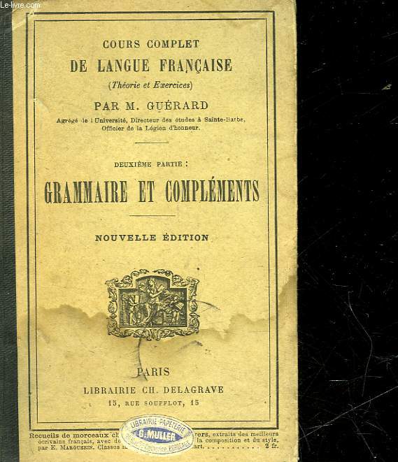 COURS COMPLT DE LANGUE FRANCAISE - DEUXIEME PARTIE - GRAMMAIRE ET COMPLEMENTS