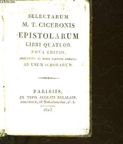 SELECTARUM M. T. CICERONIS EPISTOLARUM LIBRI QUATUOR