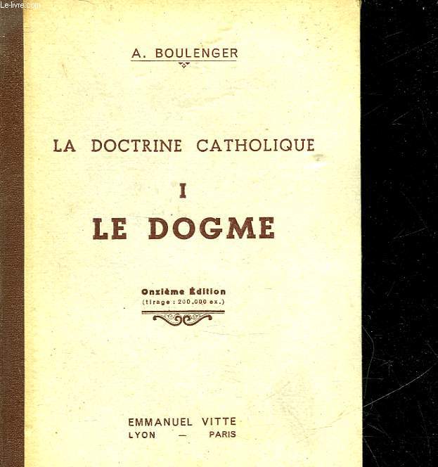 LA DOCTRINE CATHOLIQUE - PREMIERE PARTIE - LE DOGME - SYMBOLE DES APOTRES - COURS SUPERIEUR