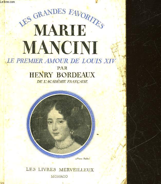 LES GRANDES FAVORITES - MARIE MANCINI - LE PREMIER AMOUR DE LOUIS 14