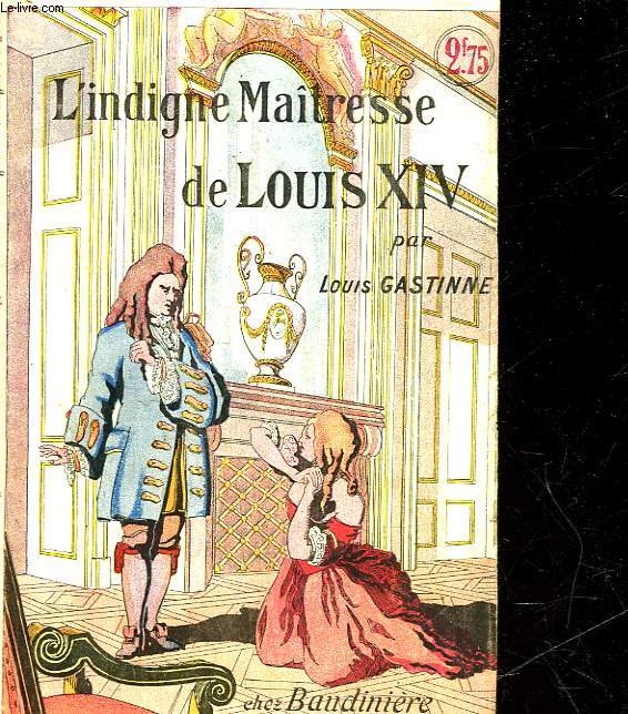 L'INDIGNE MAITRESSE DE LOUIS 15