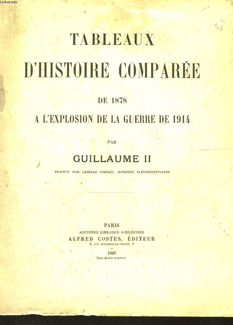 TABLEAUX D'HISTOIRE COMPAREE DE 1878 A L'EXPLOSION DE LA GUERRE DE 1914