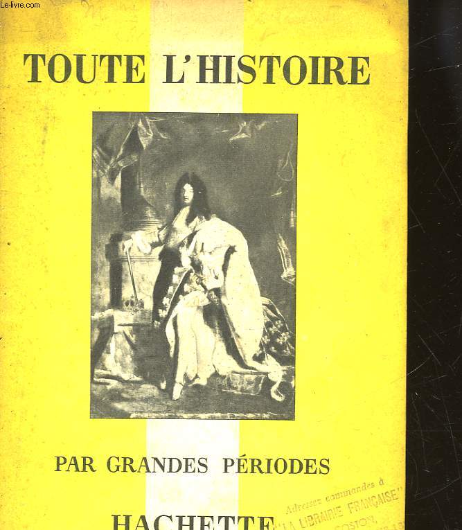 TOUTE L'HISTOIRE - PREMIERE PARTIE - CATALOGUE ANALYTIQUE - A. OUVRAGES GENERAUX