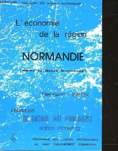 L'ECONOMIE DE LA REGION NORMANDIE - HAUTE ET BASSE NORMANDIE