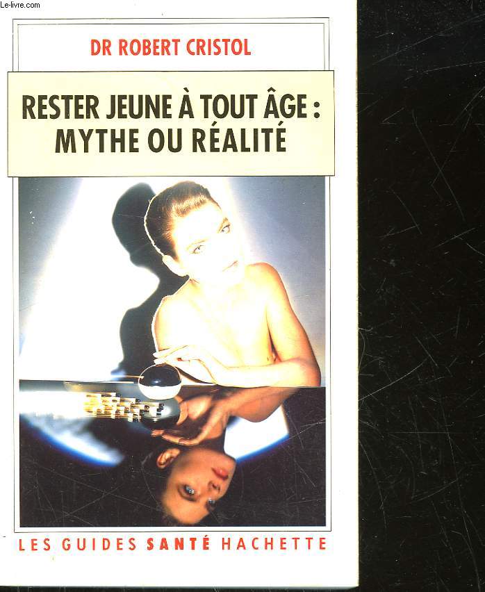 RESTER JEUNE A TOUT AGE : MYTHE OU REALITE