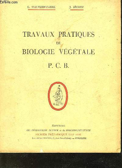 TRAVAUX PRATIQURES DE BIOLOGIE VEGETALE P. C. B.