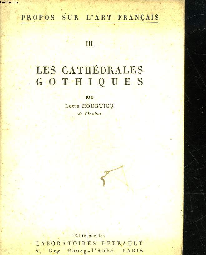 PROPOS SUR L'ART FRANCAIS - III - LES CATHEDRALES GOTHIQUES -
