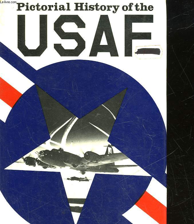 PICTORIAL HISTORY OF THE US AIR FORCE