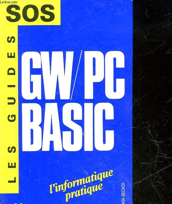 LES GUIDES SOS - GW/PC BASIC