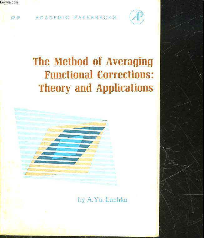 THE METHOD OF AVERAGING FUNCTIONAL CORRECTIONS - THEORY AND APPLICATIONS