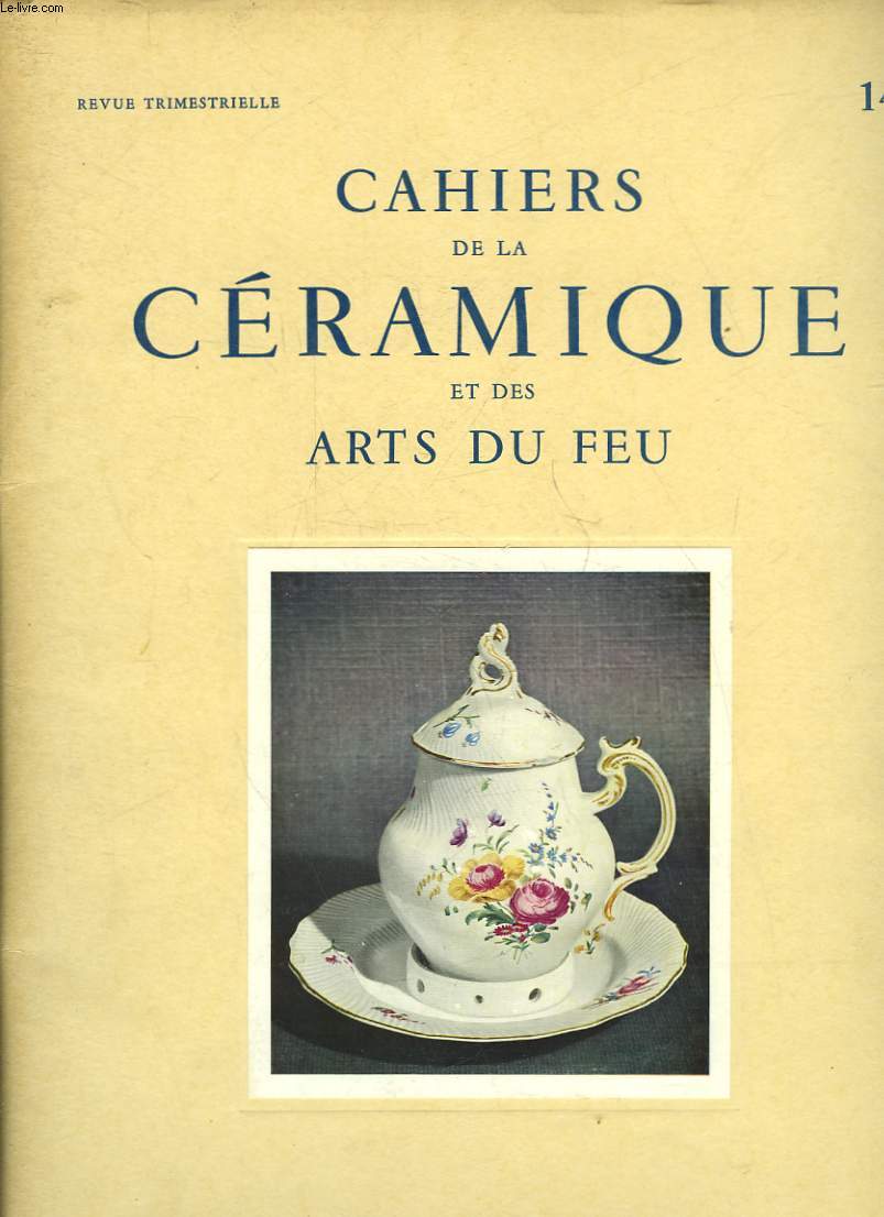 CAHIERS DE LA CERAMIQUE ET DES ARTS DU FEU - N 14