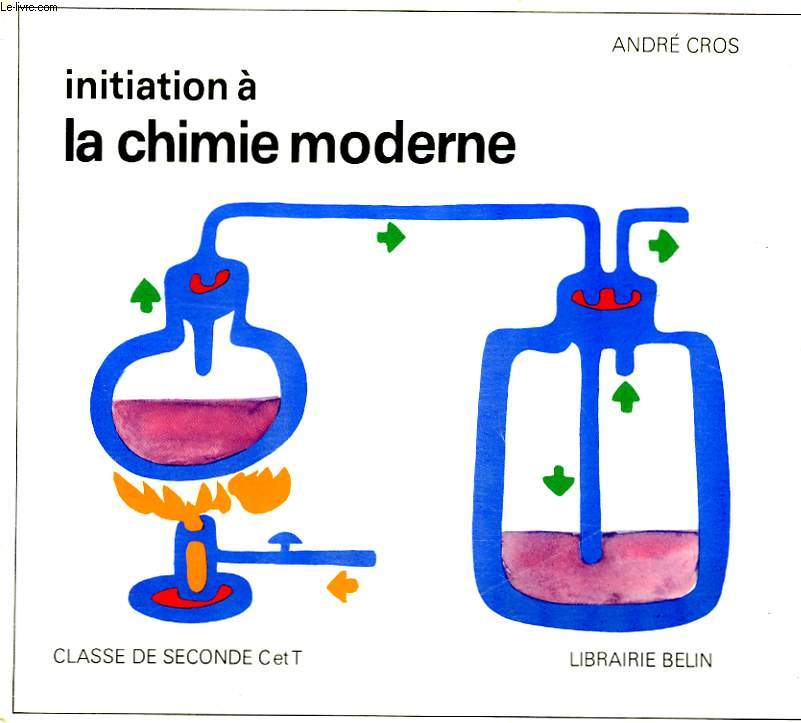 INITIATION A LA CHIMIE MODERNE - SECONDE C ET T