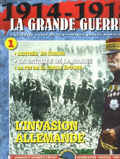 1914 - 1918 LA GRANDE GUERRE - N1 - L'INVASION ALLEMANDE