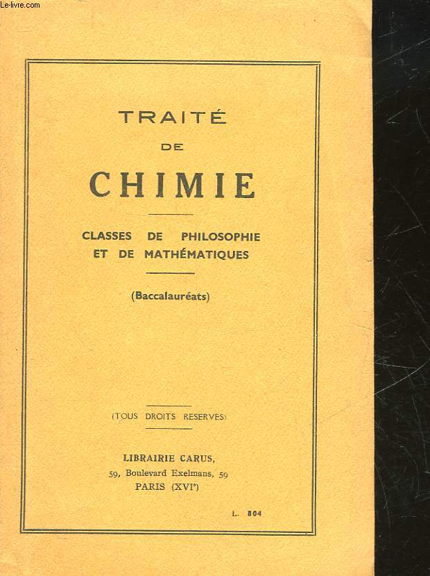 TRAITE DE CHIMIE - CLASSES DE PHILOSOPHIE ET DE MATHEMATIQUES (BACCALAUREATS)
