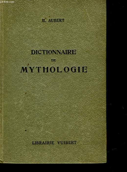 DICTIONNAIRE DE MYTHOLOGIE CLASSIQUE