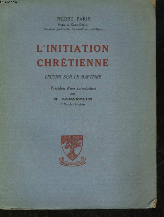 L'INITIATION CHRETIENNE - LECONS SUR LE BAPTEME