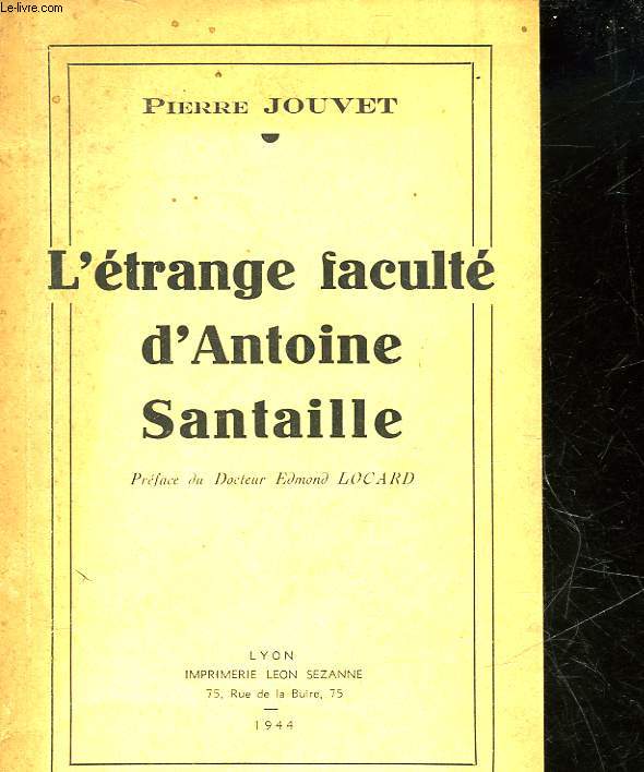 L'ETRANGE FACULTE D'ANTOINE SANTAILLE