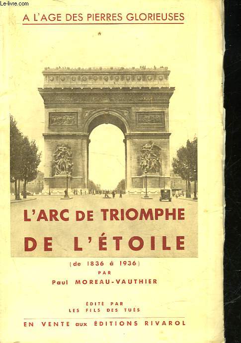 L'ARC DE TRIOMPHE DE L'ETOILE - DE 1836 A 1936