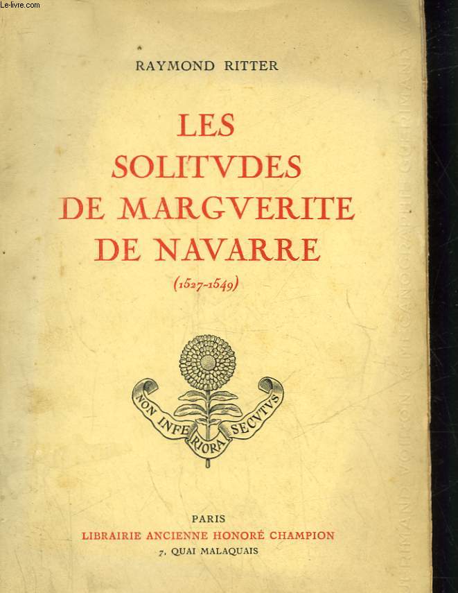 LES SOLITUDES DE MARGUERITE DE NAVARRE - 1527 - 1549