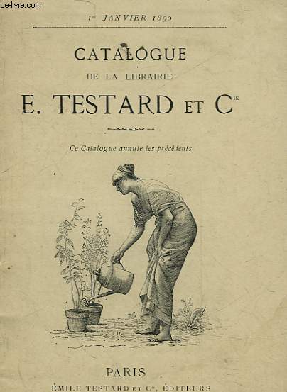 CATALOGUE DE LA LIBRAIRIE E. TESTARD ET CIE