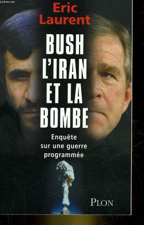 BUSH, L'IRAN ET LA BOMBE