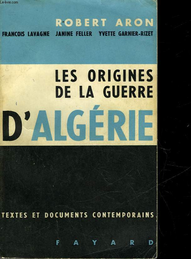 LES ORIGINES DE LA GUERRE D'ALGERIE