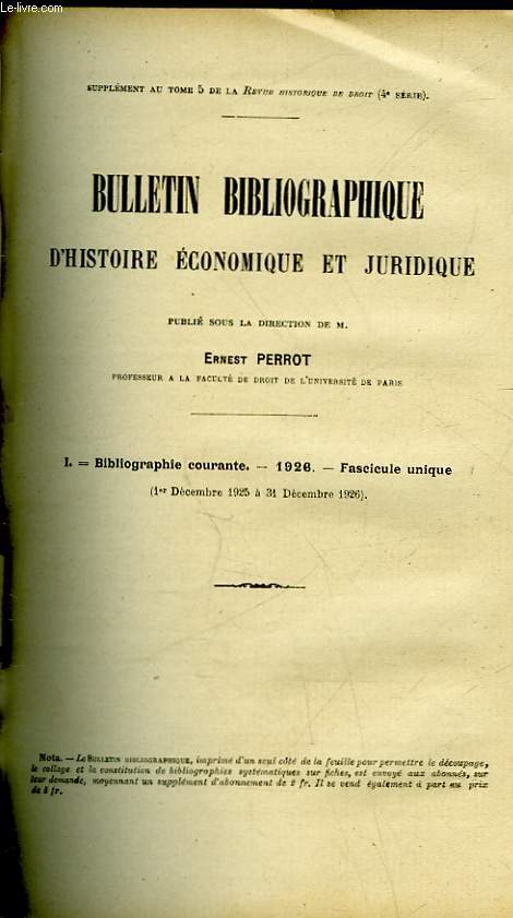BULLETIN BIBLIOGRAPHIQUE D'HISTOIRE ECONOMIQUE ET JURIDIQUE - 1 - BIBLIOGRAPHIE COURANTE - 1926 - FASCICULE UNIQUE