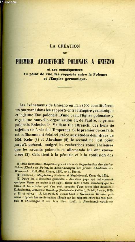 LA CREATION DU PREMIER ARCHEVEQUE POLONAIS A GNIEZNO ET SES CONSEQUENCES AU POINT DE VUE DES RAPPORTS ENTRE LA POLOGNE ET L'EMPIRE GERMANIQUE LA CONDITION DES PERSONNES EN FRANCE DU 9 SIECLE AU MOUVEMENT COMMUNAL (SUITE ET FIN)