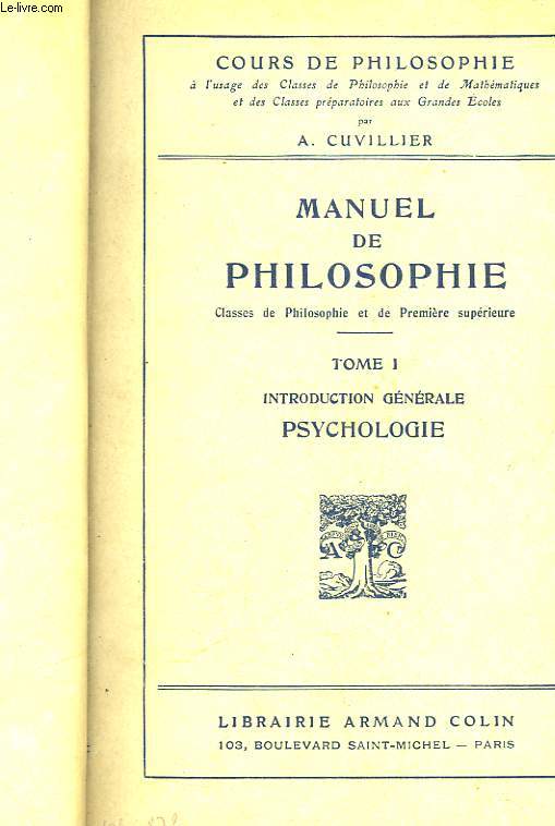 MANUEL DE PHILOSOPHIE - TOME 1 - INTRODUCTION GENERALE PSYCHOLOGIE