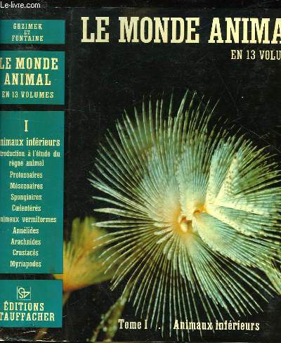 LE MONDE ANIMAL - TOME 1 - ANIMAUX INFERIEURS
