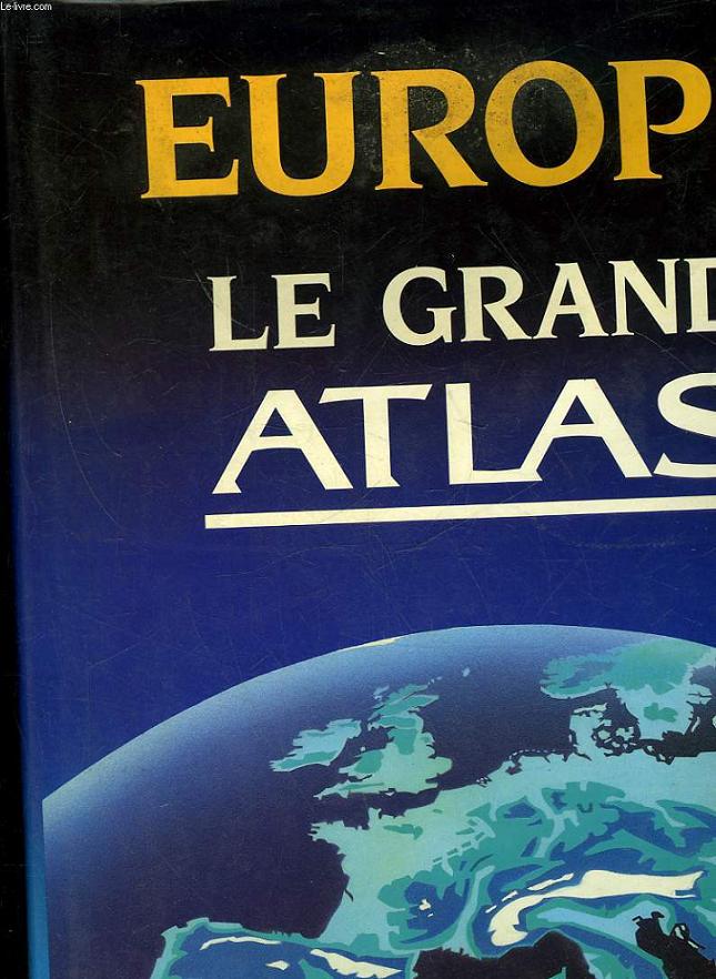 EUROPE LE GRAND ATLAS