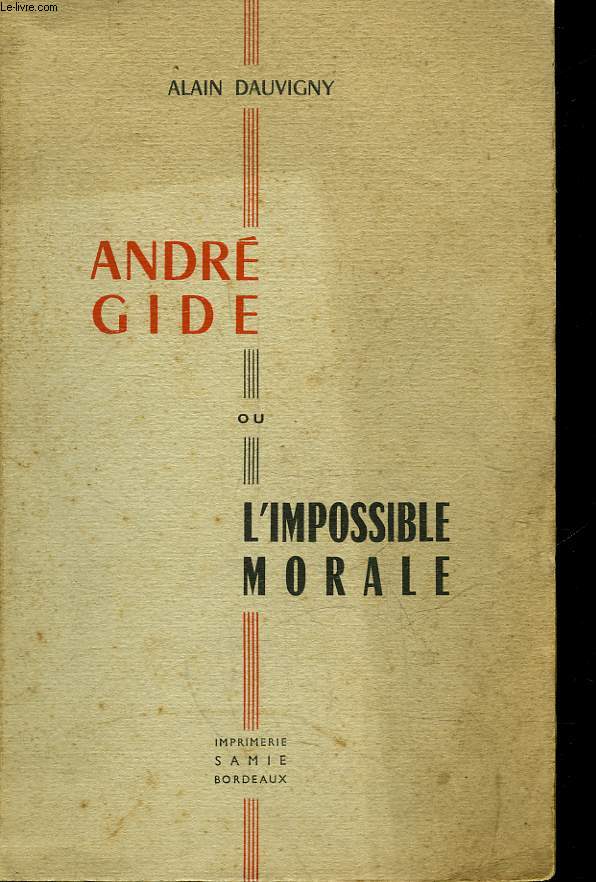 ANDRE GIDE - OU - L'IMPOSSIBLE MORALE