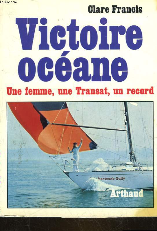 VICTOIRE OCEANE - UNE FEMME, UNE TRANSAT, UN RECORD