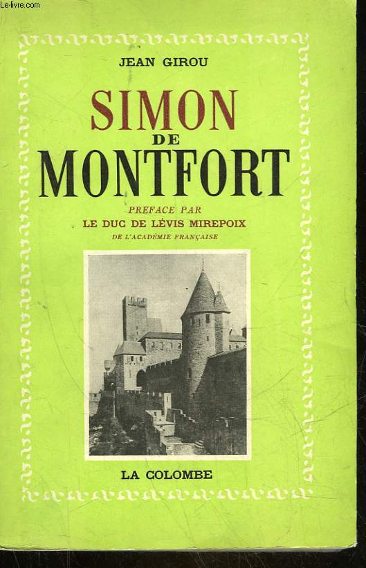 SIMON DE MONTFORT DU CATHARISME A LA CNOQUETE