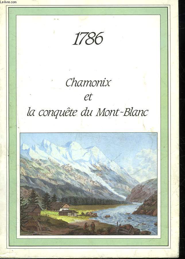 1786 CHAMONIX ET LA CONQUETE DU MONT-BLANC