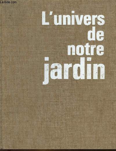 L'UNIVERS DE NOTRE JARDIN