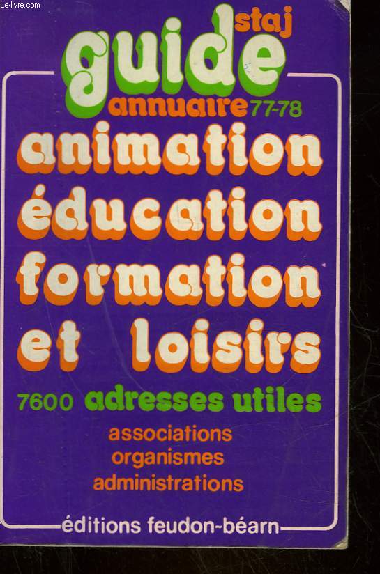 GUIDE ANNUAIRE ANIMATION EDUCATION FORMATION ET LOISIRS