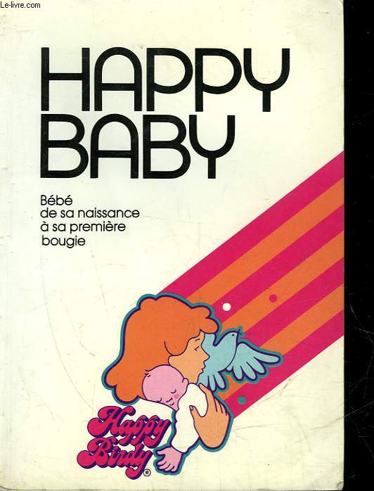 HAPPY BABY - BEBE DE SA NAISSANCE A SA PREMIRE BOUGIE