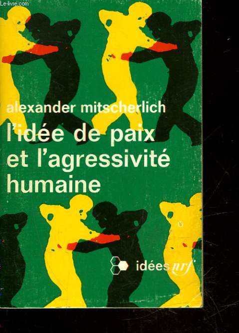 L'IDEE DE PAIX ET L'AGRESSIVITE HUMAINE - 4 ESSAIS