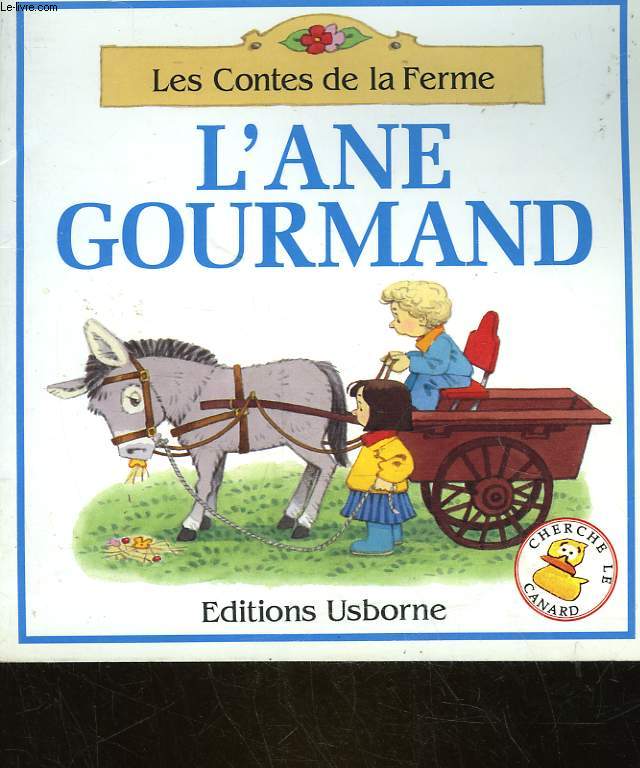 LES CONTES DE LA FERME - L'ANE GOURMAND