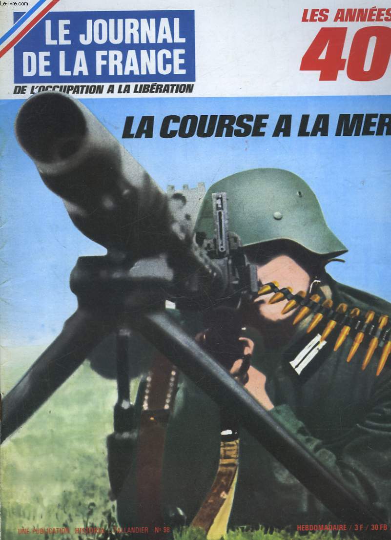 LE JOURNAL DE LA FRANCE DE L'OCCUPATION A LA LIBERATION - N98 - LA COURSE A LA MER