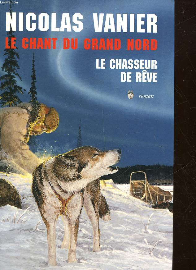 LE CHANT DU GRAND NORD 2 TOMES