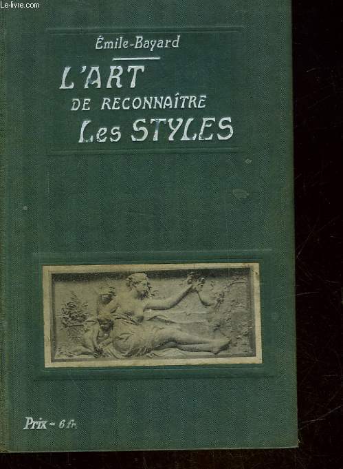 L'ART DE RECONNAITRE LES STYLES - ARCHITECTURE - AMEUBLEMENT