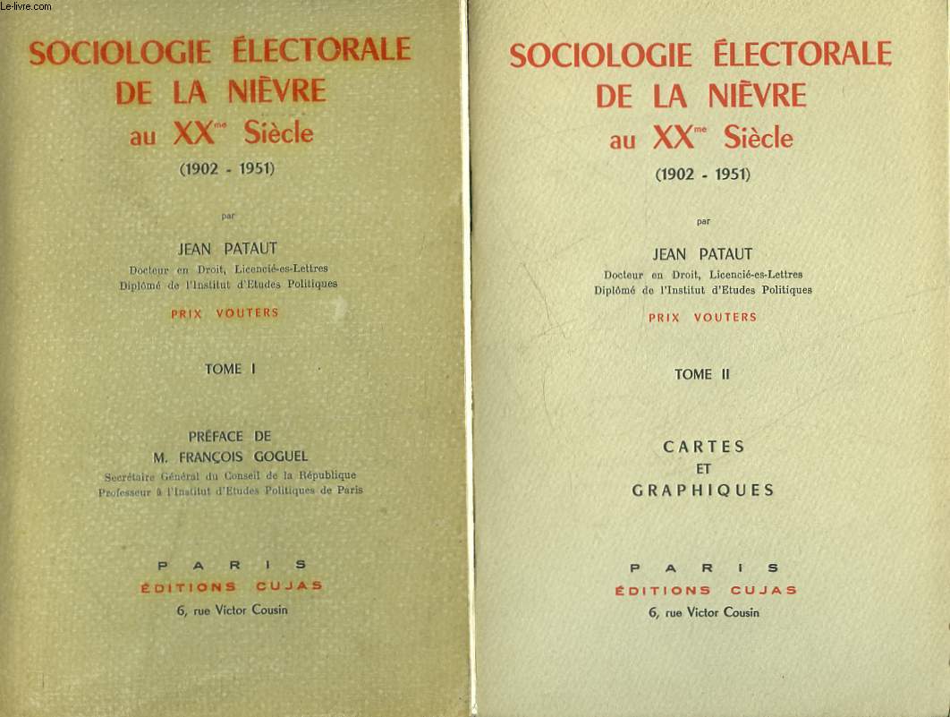 SOCIOLOGIE ELECTORALE DE LA NIEVRE AU 20 SIECLE - 1902 - 1951 - 2 TOMES